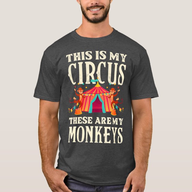 This Is My Circus These Are My Monkeys Family T-Shirt (Front)