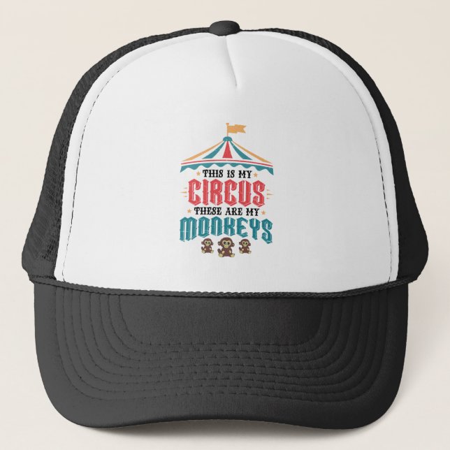 This is My Circus These Are My Monkeys Trucker Hat (Front)