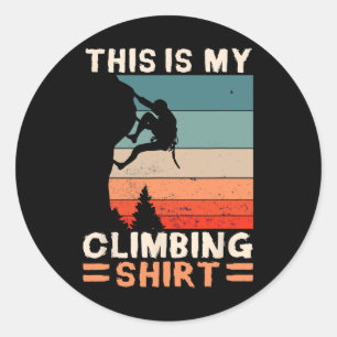 This Is My Climbing Shirt Wall Climber Gift Rock C Classic Round Sticker