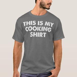 This is my Cooking Funny Simple Sarcastic T-Shirt