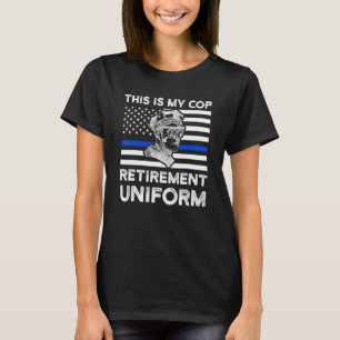 This Is My Cop Retirement Uniform Retirement Cop A T-Shirt