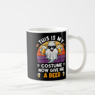 This Is My Costume Now Give Me A Beer  Coffee Mug