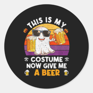 This Is My Costume Now Give Me A Beer Halloween Sk Classic Round Sticker