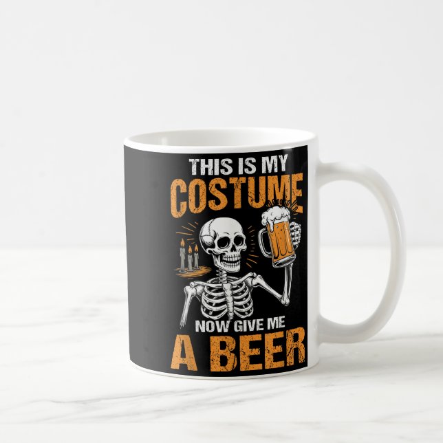 This Is My Costume Now Give Me A Beer Halloween Sk Coffee Mug (Right)