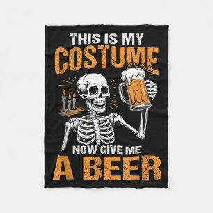 This Is My Costume Now Give Me A Beer Halloween Sk Fleece Blanket