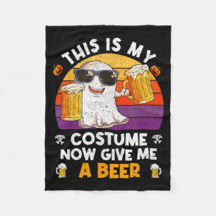 This Is My Costume Now Give Me A Beer Halloween Sk Fleece Blanket
