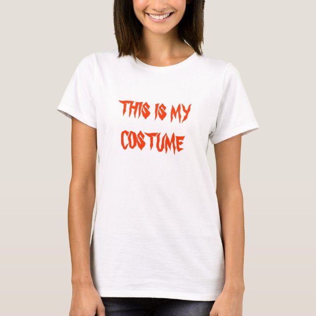 THIS IS MY COSTUME T-Shirt (Front)