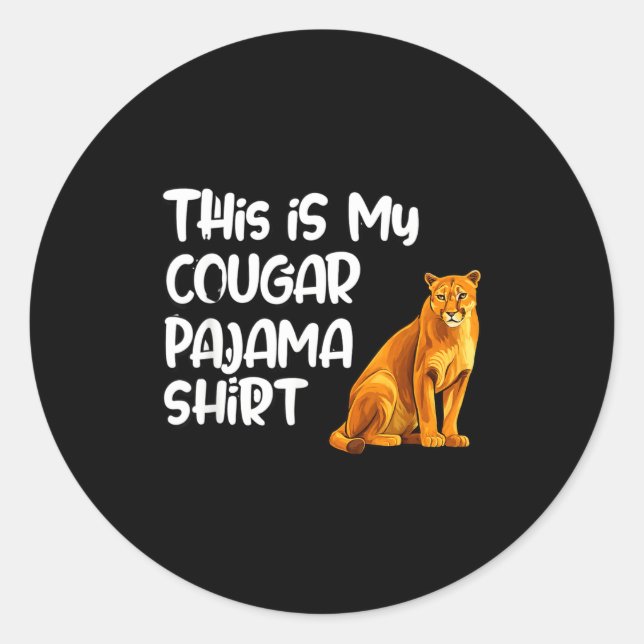 This Is My Cougar Pajama Shirt, Funny Cougars  Classic Round Sticker (Front)