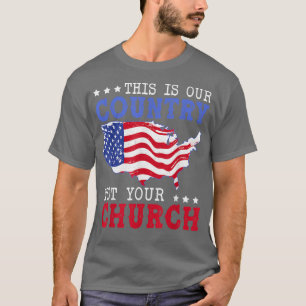 This Is My Country Not Your Church Patriotic Funny T-Shirt