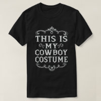 This Is My Cowboy Costume Funny Lazy Halloween