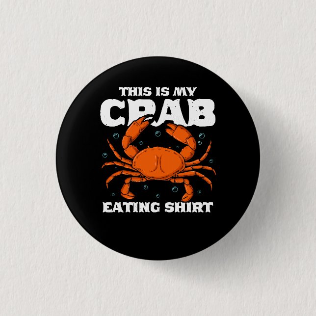 This Is My Crab Eating Shirt design Sea Food Anima 3 Cm Round Badge (Front)
