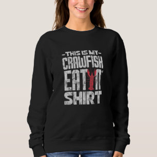 This Is My Crawfish Eatin' Cajun Seafood Party Gr Sweatshirt