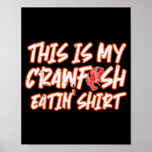 This Is My Crawfish Eatin Shirt Funny Crayfish Men Poster