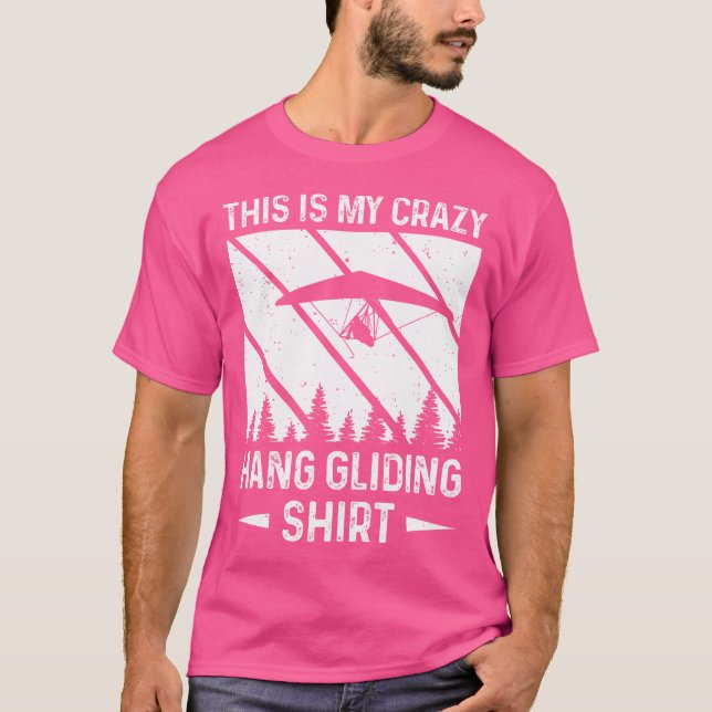 This Is My Crazy Hang Gliding Hang Glider T-Shirt (Front)
