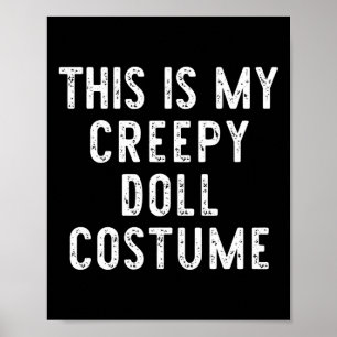 This Is My Creepy Doll Costume Halloween Easy Kids Poster