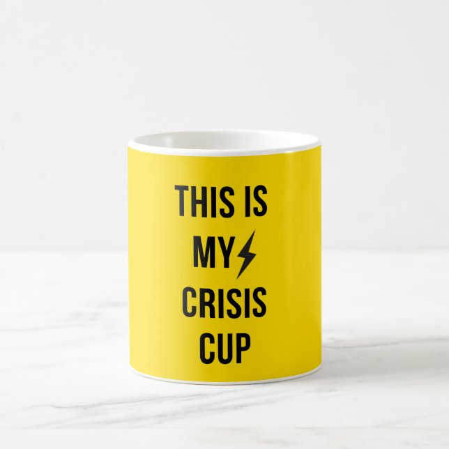 This Is My Crisis Cup™ – Bold Funny Coffee Mug for (Center)