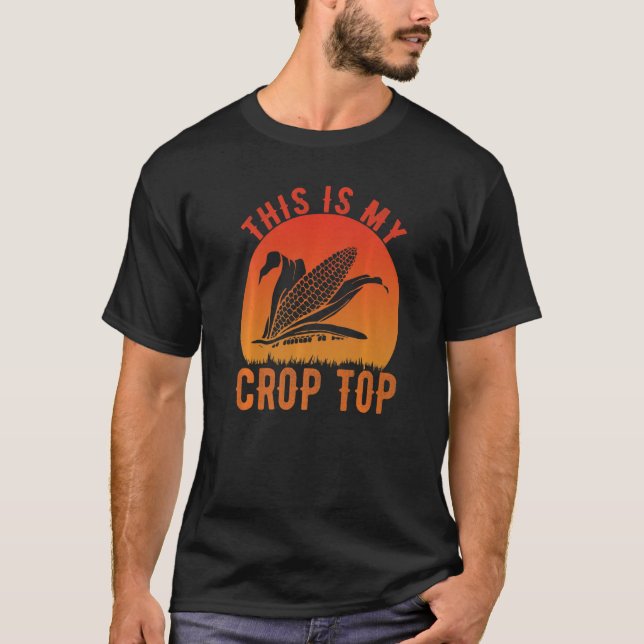 This Is My Crop Top  Corn Farmer (Front)