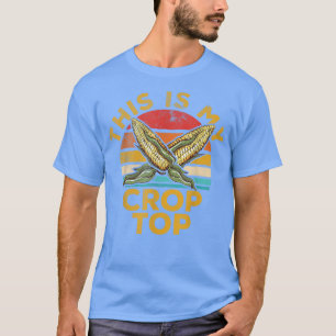 This Is My Crop Top Funny Farmer Farming Corn Love
