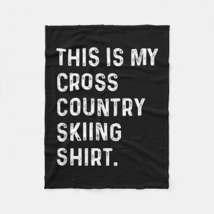 This Is My Cross Country Skiing Shirt - Skier Ski Fleece Blanket