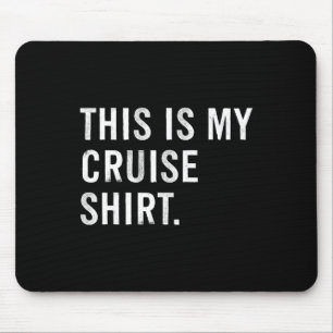 This Is My Cruise Shirt Vacation Mouse Pad
