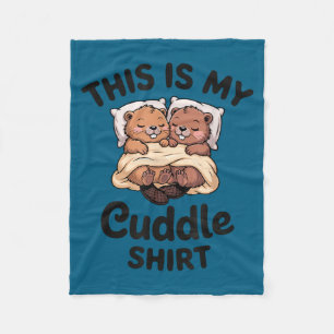 This Is My Cuddle Shirt Cute Beavers Funny  Fleece Blanket