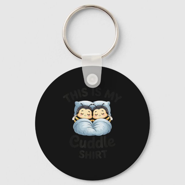 This Is My Cuddle Shirt Cute Bee Couple Snuggle  Key Ring (Front)
