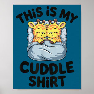 This Is My Cuddle Shirt Cute Giraffe Cozy Poster