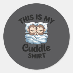 This Is My Cuddle Shirt Cute Monkey Couple  Classic Round Sticker