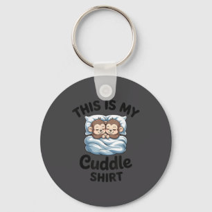 This Is My Cuddle Shirt Cute Monkey Couple  Key Ring