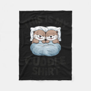 This Is My Cuddle Shirt Cute Otter Couple Sleeng  Fleece Blanket