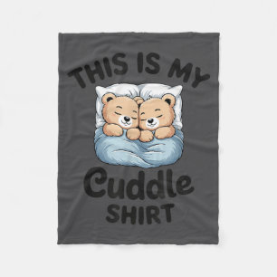 This Is My Cuddle Shirt Cute Teddy Bear Couple Fleece Blanket