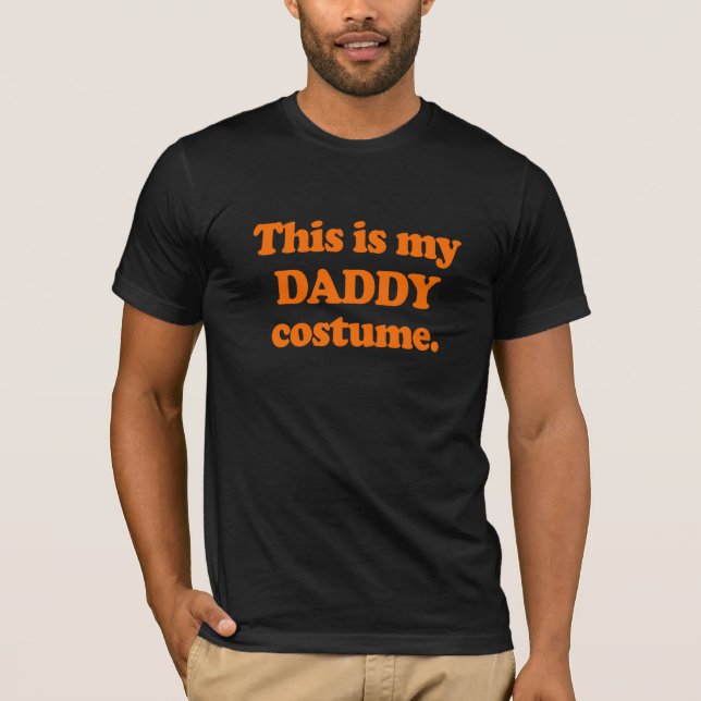 This is my Daddy Costume T-Shirt (Front)
