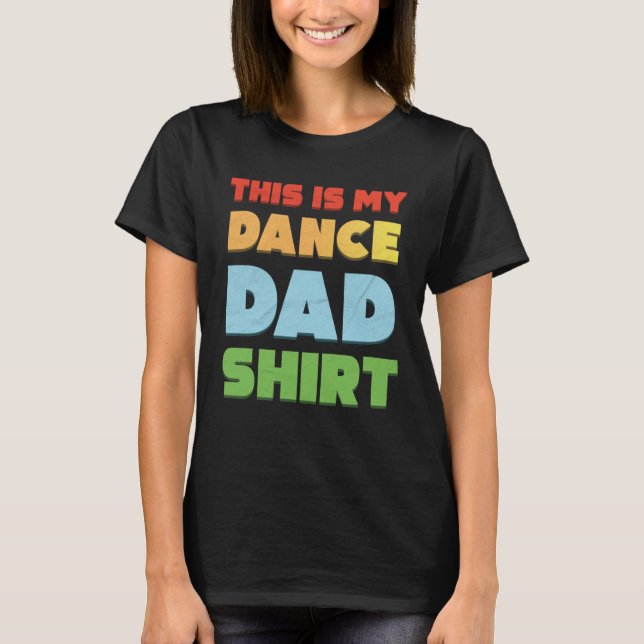 This Is My Dance Dad T-Shirt (Front)