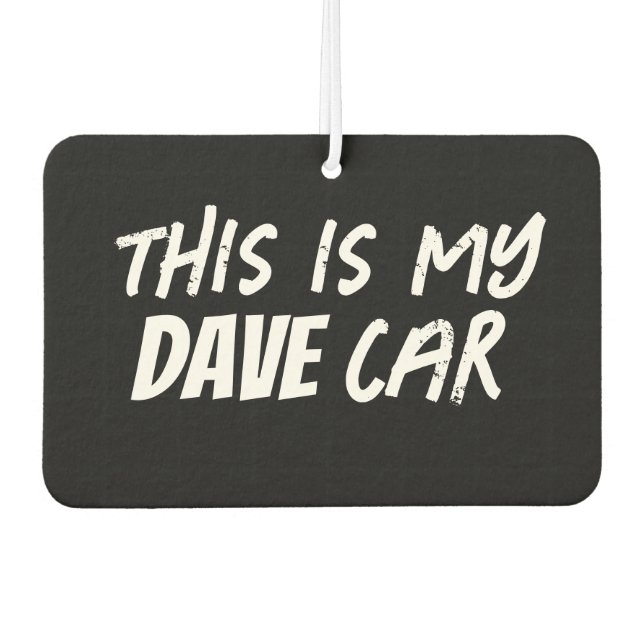 This is my Dave Car Car Air Freshener (Front)