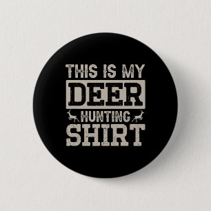 This Is My Deer Hunting Shirt 6 Cm Round Badge