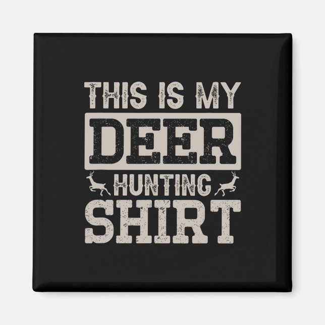 This Is My Deer Hunting Shirt  Magnet (Front)