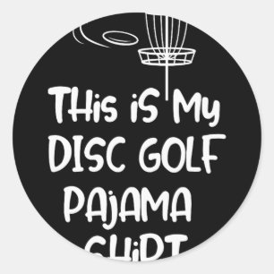 This Is My Disc Golf Pajama Shirt, Funny Disc Golf Classic Round Sticker
