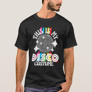 This Is My Disco Costume 1970s Funky Party 70s T-Shirt