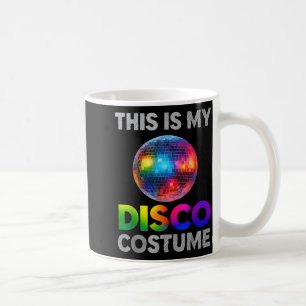 This Is My Disco Costume Ball Graphic 1970s Funky Coffee Mug