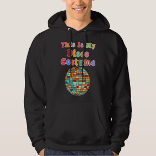 This Is My Disco Costume  Funky Party 70s Retro Hoodie