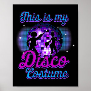 This Is My Disco Costume Retro Discotheque Disco D Poster