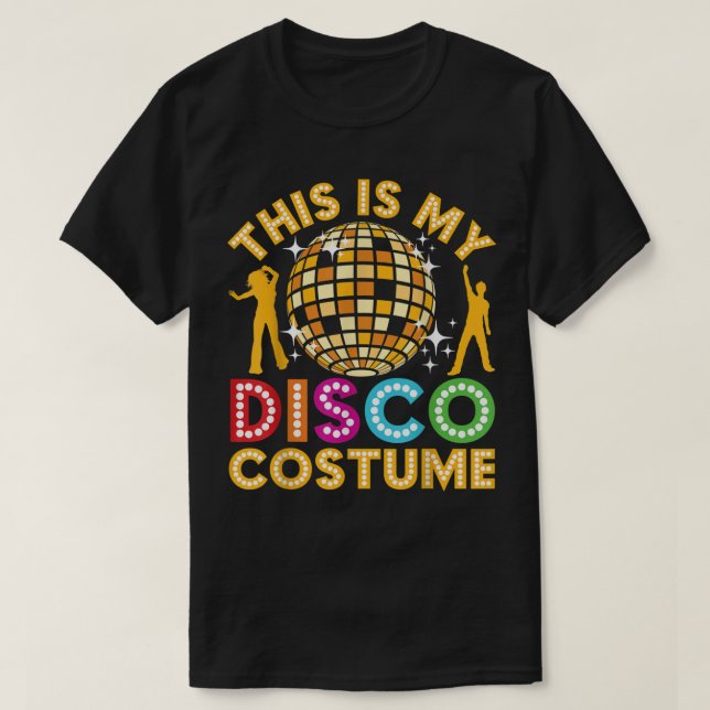 This Is My Disco Costume Shirt Funny Disco 70's &  (Design Front)