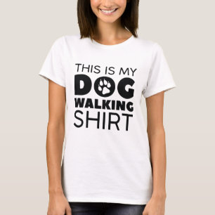 This Is My Dog Walking Shirt