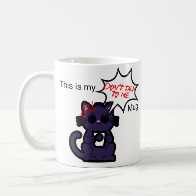"This is My 'Don’t Talk to Me' Mug Cat Edition (Left)