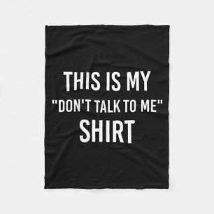 This Is My Don't Talk To Me Shirt - Funny Meme Gif Fleece Blanket