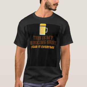 This Is My Drinking Shirt I Wear It Everyday Brewi