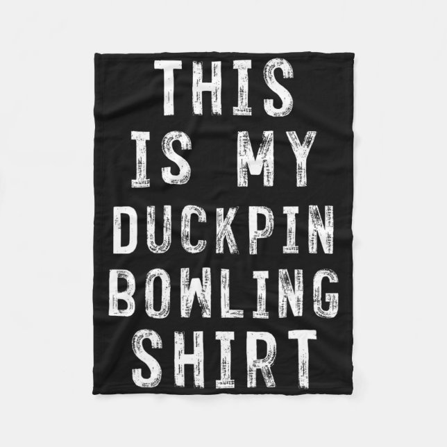 This Is My Duckpin Bowling Shirt Bowler  Fleece Blanket (Front)