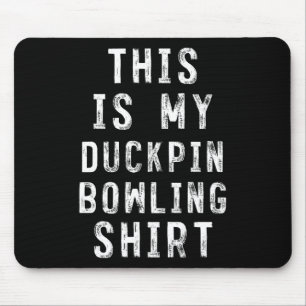 This Is My Duckpin Bowling Shirt Bowler Mouse Pad