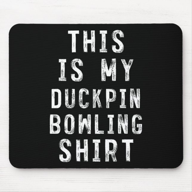 This Is My Duckpin Bowling Shirt Bowler  Mouse Pad (Front)