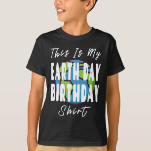 This Is My Earth Day Birthday Shirt - Mother Earth